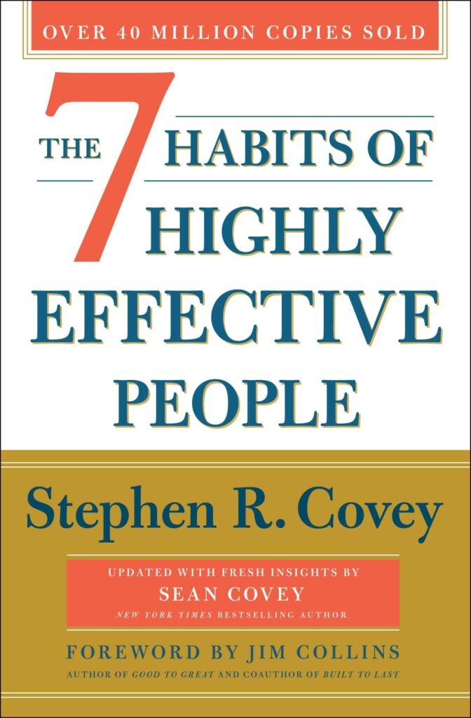 "The 7 Habits of Highly Effective People" by Stephen R. Covey